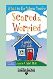 What To Do When Youre Scared Worried A Guide For Kids English Edition
