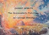 Desert Spirits The Surrealistic Paintings Of George Shively English Edition