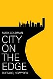 City On The Edge Buffalo New York 1900 Present English Edition