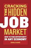 Cracking The Hidden Job Market How To Find Opportunity In Any Economy English Edition