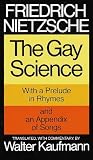 The Gay Science With A Prelude In Rhymes And An Appendix Of Songs