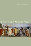 Bachs Cycle Mozarts Arrow An Essay On The Origins Of Musical Modernity English Edition