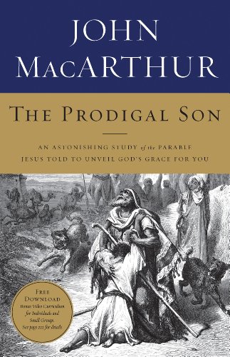 The Prodigal Son: An Astonishing Study of the Parable Jesus Told to Unveil God's Grace for You book cover