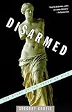 Disarmed: The Story of the Venus de Milo