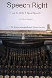 Speech Right How To Write A Great Speech English Edition