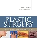 Plastic Surgery Clinical Problem Solving English Edition