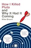 How I Killed Pluto And Why It Had It Coming English Edition