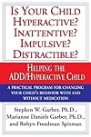 Is Your Child Hyperactive? Inattentive? Impulsive? Distractable?: Helping the ADD/Hyperactive Child