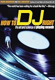 How To Dj Right The Art And Science Of Playing Records English Edition