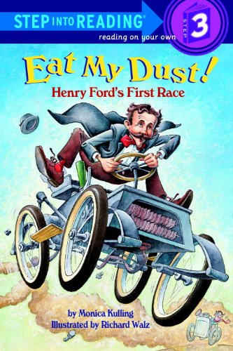 Eat My Dust!: Henry Ford's First Race (By: Monica Kulling) cover