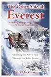 The Other Side Of Everest Climbing The North Face Through The Killer Storm