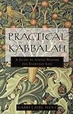 Practical Kabbalah A Guide To Jewish Wisdom For Everyday Life English Edition