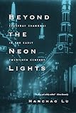 Beyond The Neon Lights Everyday Shanghai In The Early Twentieth Century English Edition