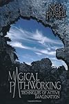 Magical Pathworking: Techniques of Active Imagination - Nick Farrell