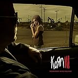 Korn III :  Remember Who You Are