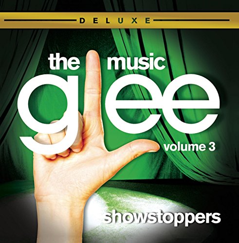 Glee: The Music, Volume 3 Showstoppers performed by Glee Cast