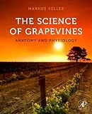 The Science Of Grapevines Anatomy And Physiology English Edition