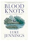 Blood Knots Of Fathers Friendship And Fishing English Edition