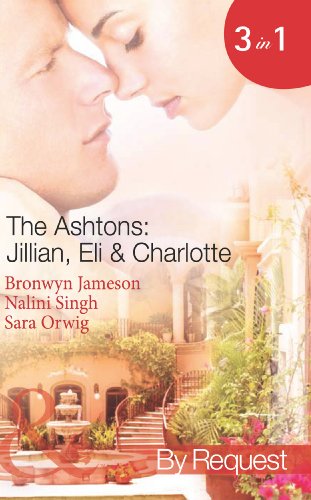 The Ashtons: Jillian, Eli & Charlotte (By: Bronwyn Jameson,Nalini Singh,Sara Orwig) cover
