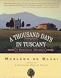 A Thousand Days In Tuscany A Bittersweet Adventure English Edition