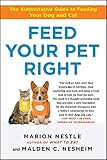 Feed Your Pet Right The Authoritative Guide To Feeding Your Dog And Cat English Edition