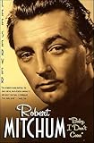 Robert Mitchum Baby I Dont Care English Edition