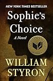 Sophies Choice A Novel