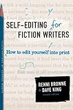 Selfediting For Fiction Writers Second Edition How To Edit Yourself Into Print