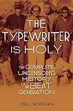 The Typewriter Is Holy The Complete Uncensored History Of The Beat Generation