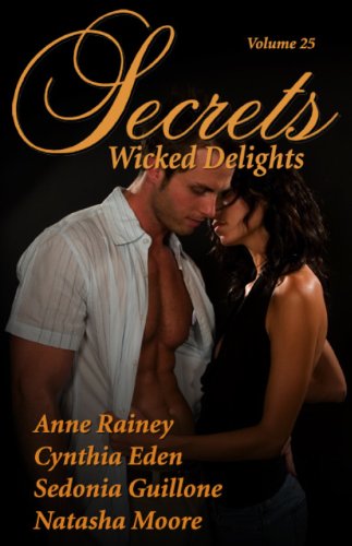 Secrets: Volume 25 (By: Cynthia Eden,Anne Rainey,Natasha Moore,Sedonia Guillone) cover