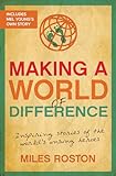 Making A World Of Difference Inspiring Stories Of The Worlds Unsung Heroes English Edition