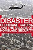 Disaster Hurricane Katrina And The Failure Of Homeland Security English Edition