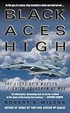 Black Aces High The Story Of A Modern Fighter Squadron At War English Edition