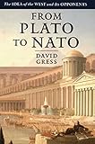 From Plato To Nato The Idea Of The West And Its Opponents English Edition