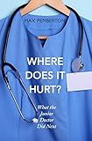 Where Does It Hurt What The Junior Doctor Did Next English Edition