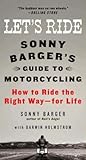 Lets Ride Sonny Bargers Guide To Motorcycling English Edition