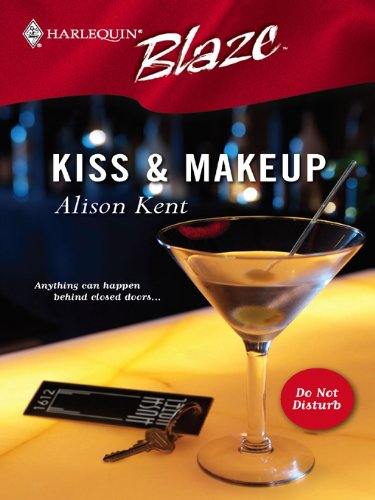 Kiss & Makeup (By: Alison Kent) cover