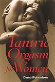 Tantric Orgasm For Women English Edition