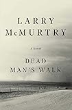 Dead Mans Walk A Novel Lonesome Dove Book 3 English Edition