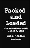 Packed And Loaded Conservations With James M Cain English Edition