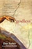 Godless How An Evangelical Preacher Became One Of Americas Leading Atheists English Edition