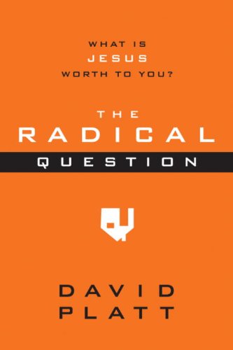 The Radical Question: What Is Jesus Worth to You? book cover