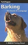 Barking The Sound Of A Language Dogwise Training Manual English Edition