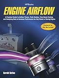 Engine Airflow Hp1537 A Practical Guide To Airflow Theory Parts Testing Flow Bench Testing And Analy Zing Data To Increase Performance For Any Street Or Racing Engine English Edition