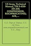 Us Army Technical Manual Tm 5431033535p Compressor Reciprocating Air Wheel Mt 2wheel Pneumatic Tires Ged 4 Cfm 3000 Psi Walter Kidde M Manauals Special Forces English Edition