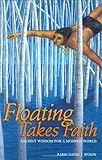 Floating Takes Faith Ancient Wisdom For A Modern World English Edition