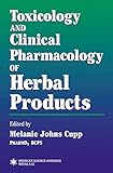 Toxicology And Clinical Pharmacology Of Herbal Products Forensic Science And Medicine English Edition