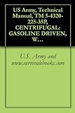 Us Army Technical Manual Tm 5432022535p Centrifugal Gasoline Driven Wheel Mtd 4wheel Pneumatic Tir 6inch 1500 Gpm 60 Ft Head Carver Model Manauals Special Forces English Edition