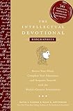 The Intellectual Devotional Biographies Revive Your Mind Complete Your Education And Acquaint Yourself With The Worlds Greatest Personalities The Devotional Series English Edition