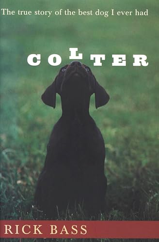 Colter: The True Story of the Best Dog I Ever Had book cover